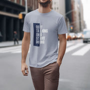 Quit Talking And Start Doing Gray 3