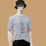 I_turn_coffee_into_code gray 3