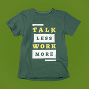 talk_less_work_more bottle_green 1
