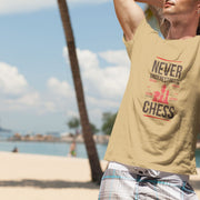 Chess Never Underestimate Beige 4