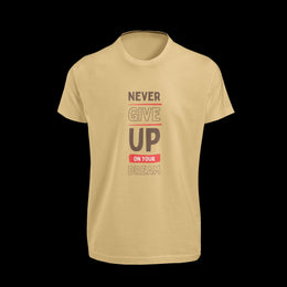never_give_up_on_your_dream beige 1