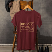 be_bold_or_italic_never_regular maroon 2