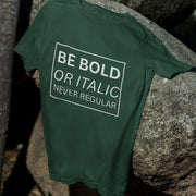 be_bold_or_italic_never_regular bottle_green 1