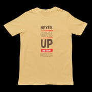 never_give_up_on_your_dream beige 1