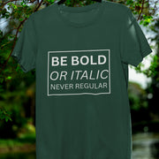 be_bold_or_italic_never_regular bottle_green 2