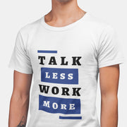 talk_less_work_more white 4