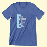 Quit Talking And Start Doing Royal Blue 1