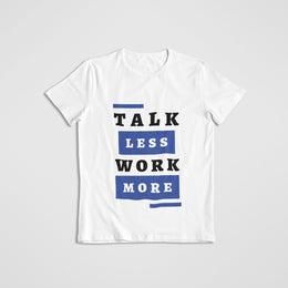 talk_less_work_more white 1