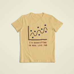 i_am_overfitting_in_real_life beige 1