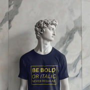 Be Bold Or Italic Never Regular Navy Blue 3