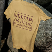 Be Bold Or Italic Never Regular Beige 1