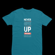 never_give_up_on_your_dream teal_blue 1