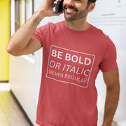 be_bold_or_italic_never_regular red 6