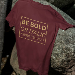 be_bold_or_italic_never_regular maroon 1