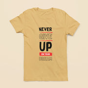 never_give_up_on_your_dream beige 1