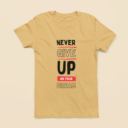 never_give_up_on_your_dream beige 1