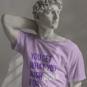 You Get What You Work For Lavender 2