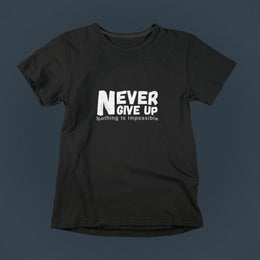 Never Give Up Nothing Is Impossible Black 1