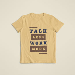 talk_less_work_more beige 1