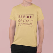 Be Bold Or Italic Never Regular Beige 4
