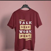 talk_less_work_more maroon 2