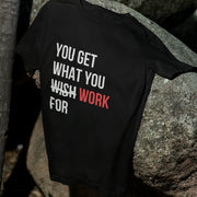 you_get_what_you_work_for black 1