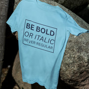 be_bold_or_italic_never_regular sky_blue 1