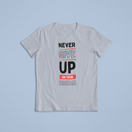 never_give_up_on_your_dream gray 1