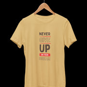 never_give_up_on_your_dream beige 2