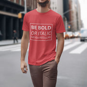 Be Bold Or Italic Never Regular Red 4