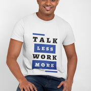 talk_less_work_more white 5