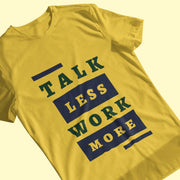 talk_less_work_more yellow 1