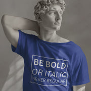 Be Bold Or Italic Never Regular Royal Blue 2