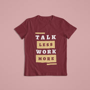 talk_less_work_more maroon 1