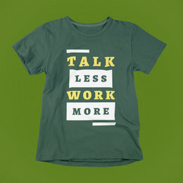 talk_less_work_more bottle_green 1