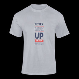 never_give_up_on_your_dream gray 1