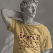 Be Bold Or Italic Never Regular Beige 3