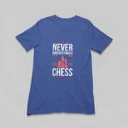 Chess Never Underestimate Royal Blue 1
