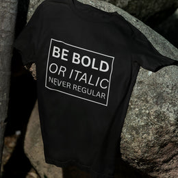 Be Bold Or Italic Never Regular Black 1