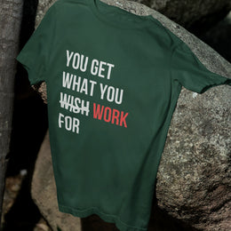 you_get_what_you_work_for bottle_green 1