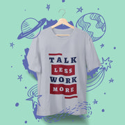 talk_less_work_more gray 2