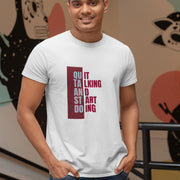 quit_talking_and_start_doing white 6