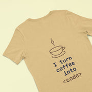 I_turn_coffee_into_code beige 1
