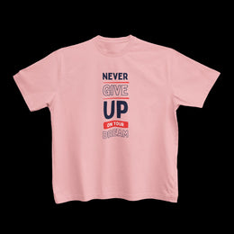 never_give_up_on_your_dream baby_pink 1
