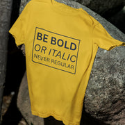 Be Bold Or Italic Never Regular Yellow 1