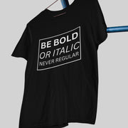 be_bold_or_italic_never_regular black 2
