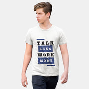 talk_less_work_more white 6
