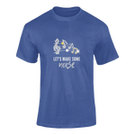 Men Regular Fit Tshirt - Lets Make Some Noise Men Regular Fit Tshirt 180 Royal Blue | Fullmoon Styles