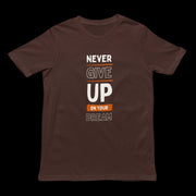 never_give_up_on_your_dream brown 1