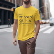 Be Bold Or Italic Never Regular Yellow 4